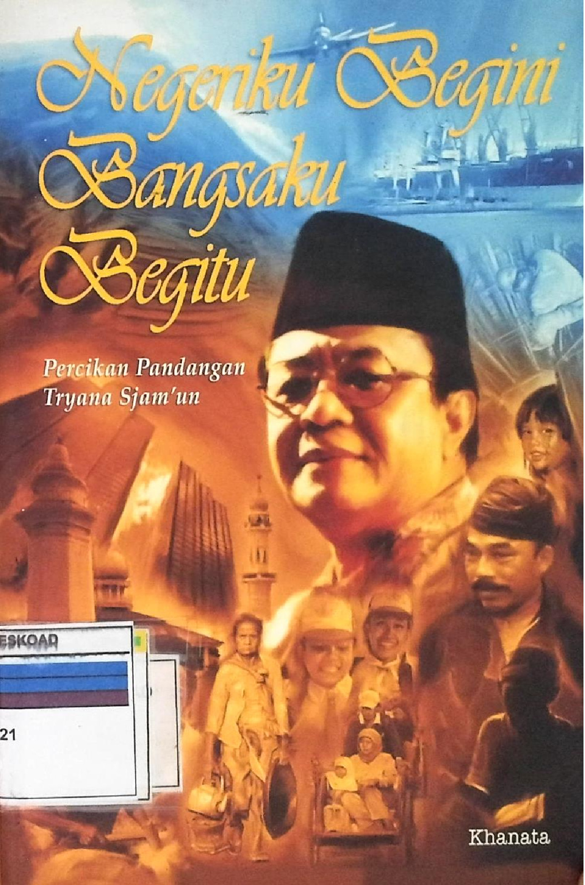 NEGERIKU BEGINI BANGSAKU BEGITU